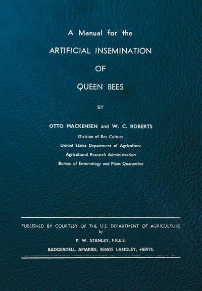 A Manual for the Artificial Insemination of Queen Bees