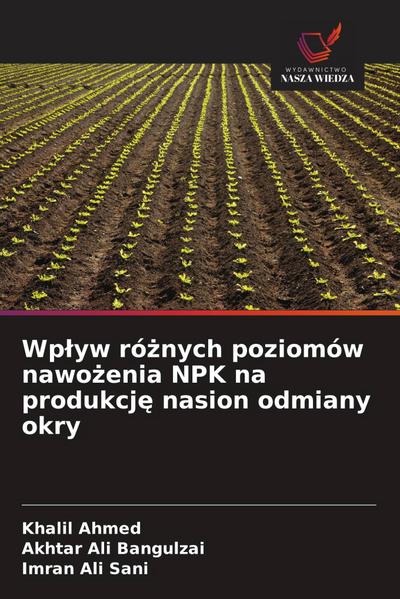 Wp¿yw ró¿nych poziomów nawo¿enia NPK na produkcj¿ nasion odmiany okry