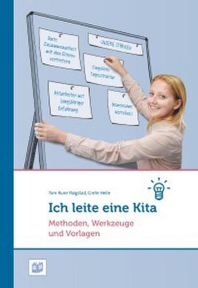 Ich leite eine Kita: Methoden, Werkzeuge und Vorlagen