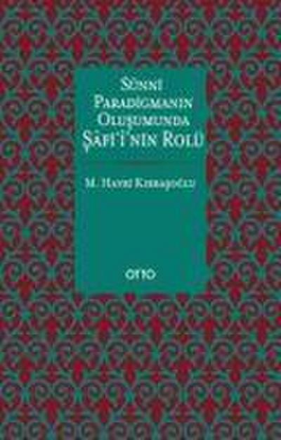 Sünni Paradigmanin Olusumunda Safiinin Rolü