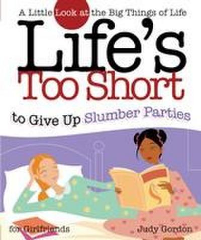 Life’s Too Short to Give Up Slumber Parties