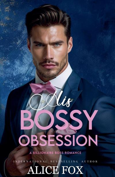 Fox, A: His Bossy Obsession