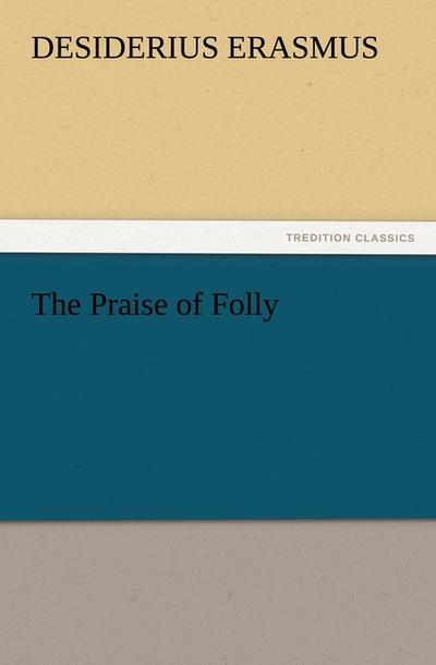 The Praise of Folly