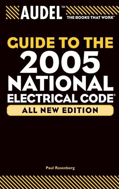 Audel Guide to the 2005 National Electrical Code, All New Edition
