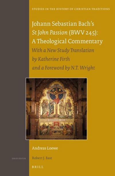 Johann Sebastian Bach’s St John Passion (Bwv 245): A Theological Commentary