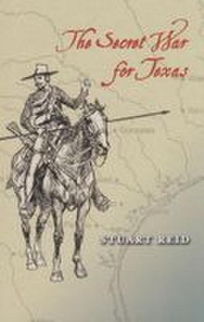 The Secret War for Texas