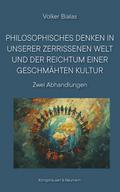 Philosophisches Denken in  unserer zerrissenen Welt  und der Reichtum einer geschmähten Kultur