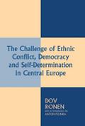 The Challenge of Ethnic Conflict, Democracy and Self-determination in Central Europe