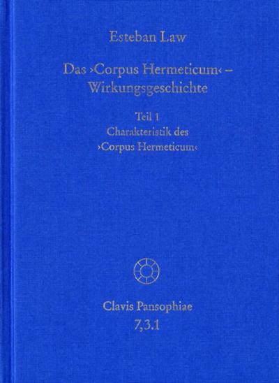 Das Corpus Hermeticum - Wirkungsgeschichte: Charakteristik des Corpus Hermeticum