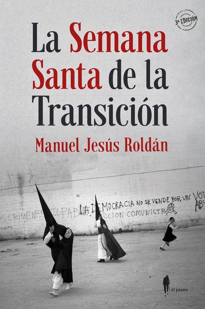 La Semana Santa de la transición : Sevilla, 1973-1982
