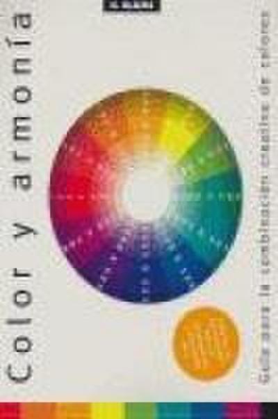 Color y armonía : guía para la combinación creativa de colores
