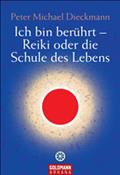 Ich bin berührt - Reiki oder die Schule des Lebens