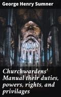 Churchwardens’ Manual their duties, powers, 