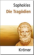 Sophokles: Die Tragödien