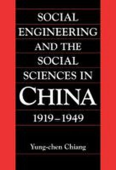 Social Engineering and the Social Sciences in China, 1919 1949