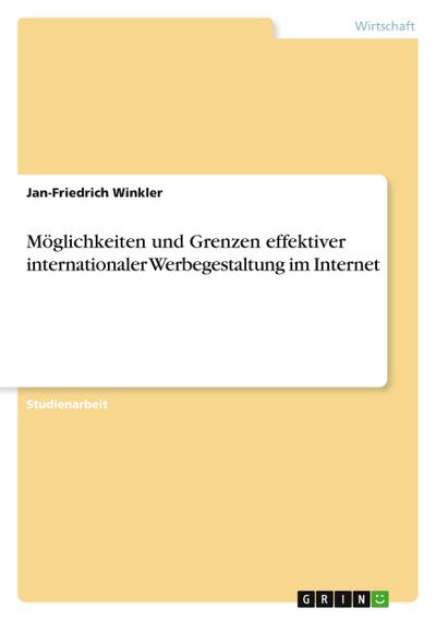 Möglichkeiten und Grenzen effektiver internationaler Werbegestaltung im Internet