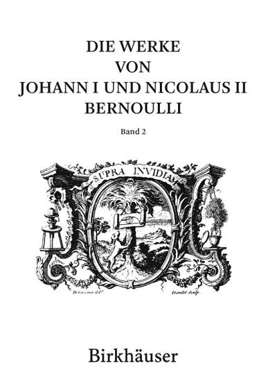 Die Werke von Johann I und Nicolaus II Bernoulli