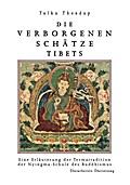 Die verborgenen Schä?tze Tibets: Eine Erlä?uterung der Termatradition der Nyingmaschule des Buddhismus (Klassiker wiederaufgelegt)