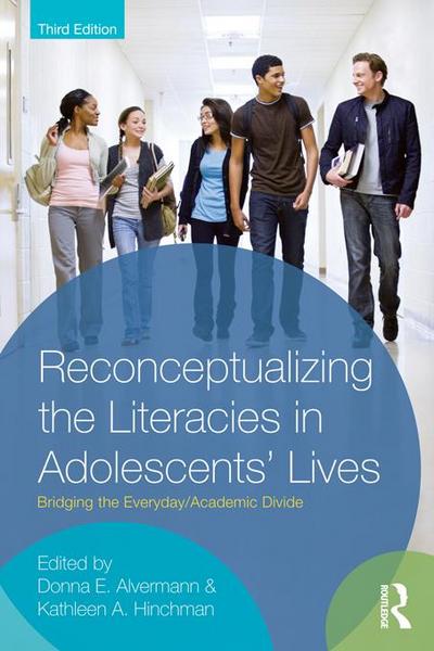 Reconceptualizing the Literacies in Adolescents’ Lives