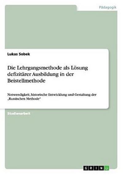 Die Lehrgangsmethode als Lösung defizitärer Ausbildung in der Beistellmethode
