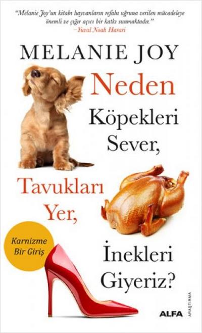 Neden Köpekleri Sever, Tavuklari Yer, Inekleri Giyeriz