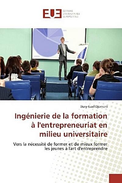 Ingénierie de la formation à l’entrepreneuriat en milieu universitaire