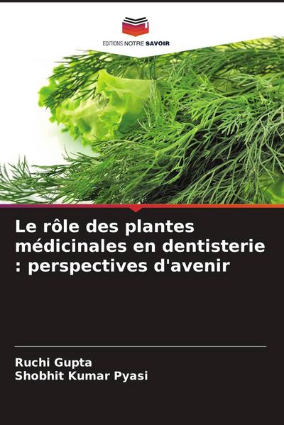 Le rôle des plantes médicinales en dentisterie : perspectives d’avenir