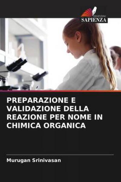 PREPARAZIONE E VALIDAZIONE DELLA REAZIONE PER NOME IN CHIMICA ORGANICA
