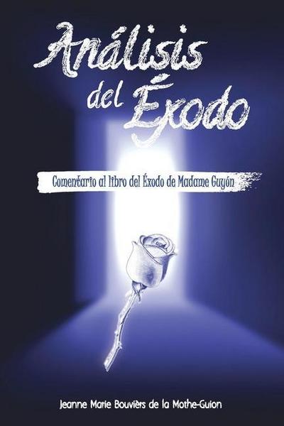 Análisis del ÉXODO: Comentario al libro del Éxodo de Madame Guyón