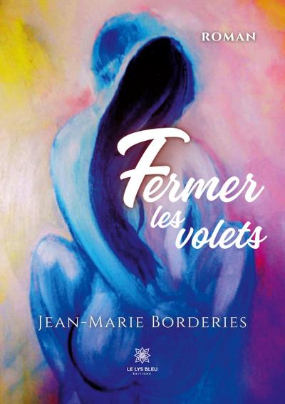 Borderies, J: Fermer les volets