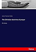 The Christian doctrine of prayer