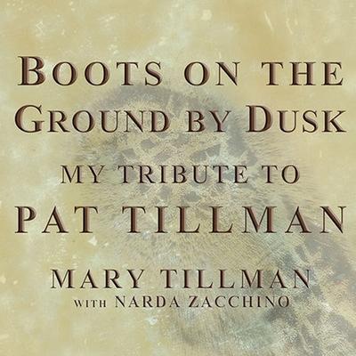 Boots on the Ground by Dusk Lib/E: My Tribute to Pat Tillman