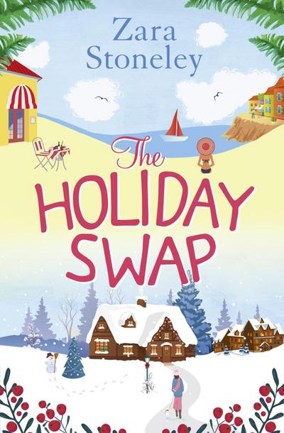 The Holiday Swap (The Zara Stoneley Romantic Comedy Collection, Book 1)