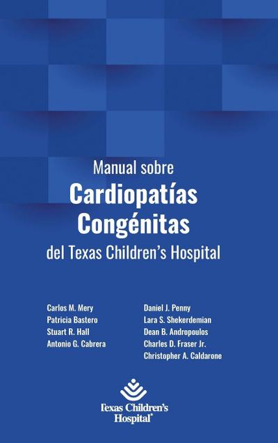 Manual sobre Cardiopatías Congénitas del Texas Children’s Hospital
