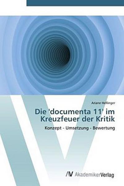 Die ’documenta 11’ im Kreuzfeuer der Kritik