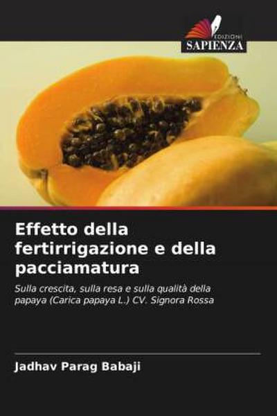Effetto della fertirrigazione e della pacciamatura