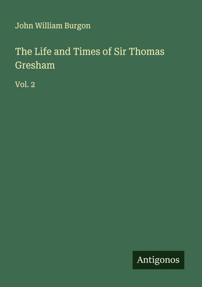The Life and Times of Sir Thomas Gresham