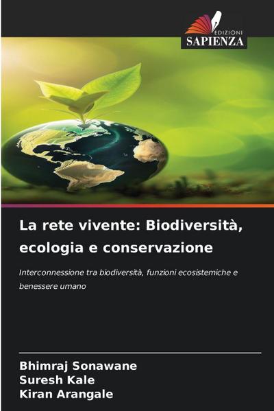 La rete vivente: Biodiversità, ecologia e conservazione