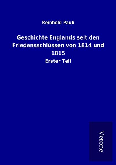 Geschichte Englands seit den Friedensschlüssen von 1814 und 1815