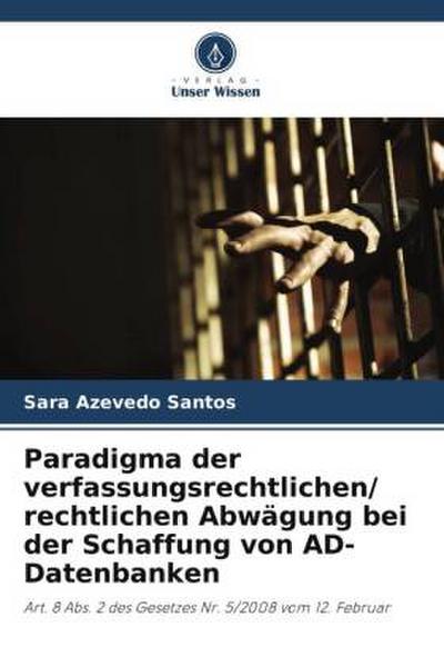 Paradigma der verfassungsrechtlichen/ rechtlichen Abwägung bei der Schaffung von AD-Datenbanken