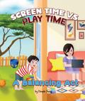 Screen Time vs Play Time - A Balancing Act