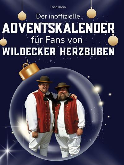 Der inoffizielle Adventskalender für Fans von Wildecker Herzbuben