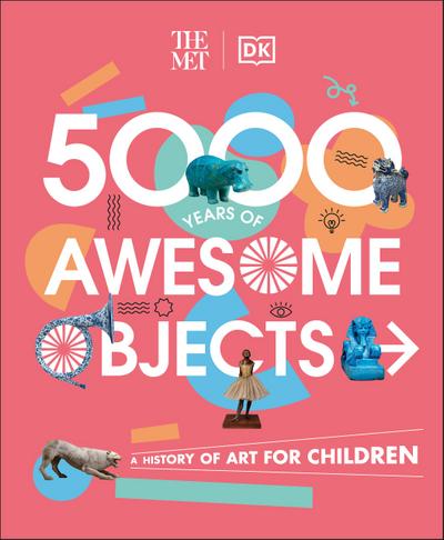 The Met 5000 Years of Awesome Objects