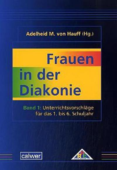 Frauen in der Diakonie. Bd.1