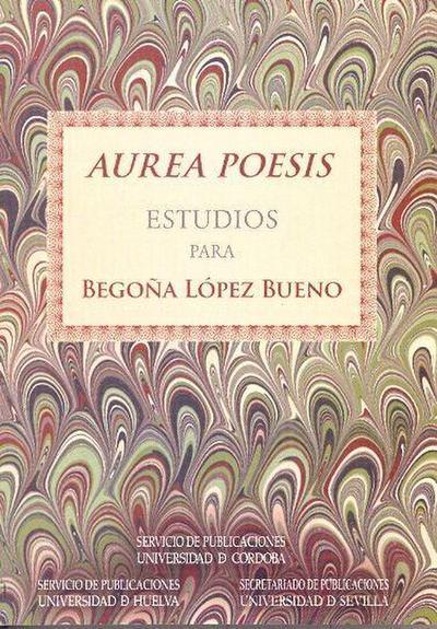 Áurea poesis : estudios para Begoña López Bueno