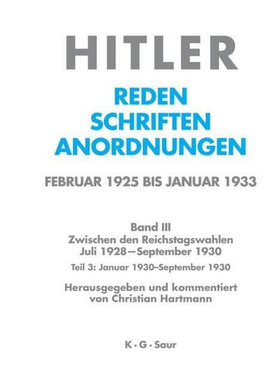 Hitler. Reden, Schriften, Anordnungen, Teil 3, Januar 1930 - September 1930