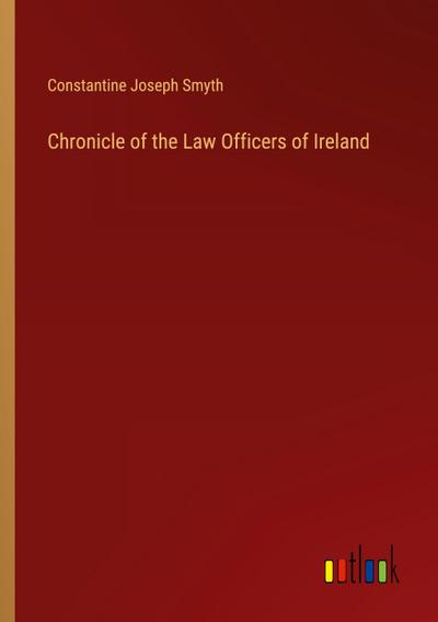 Chronicle of the Law Officers of Ireland