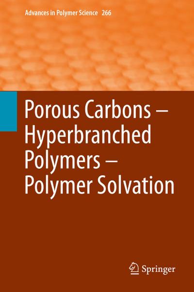 Porous Carbons - Hyperbranched Polymers - Polymer Solvation