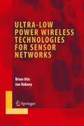 Ultra-Low Power Wireless Technologies for Sensor N