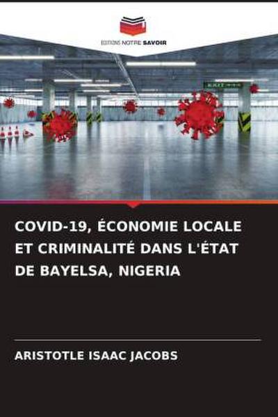 COVID-19, ÉCONOMIE LOCALE ET CRIMINALITÉ DANS L’ÉTAT DE BAYELSA, NIGERIA